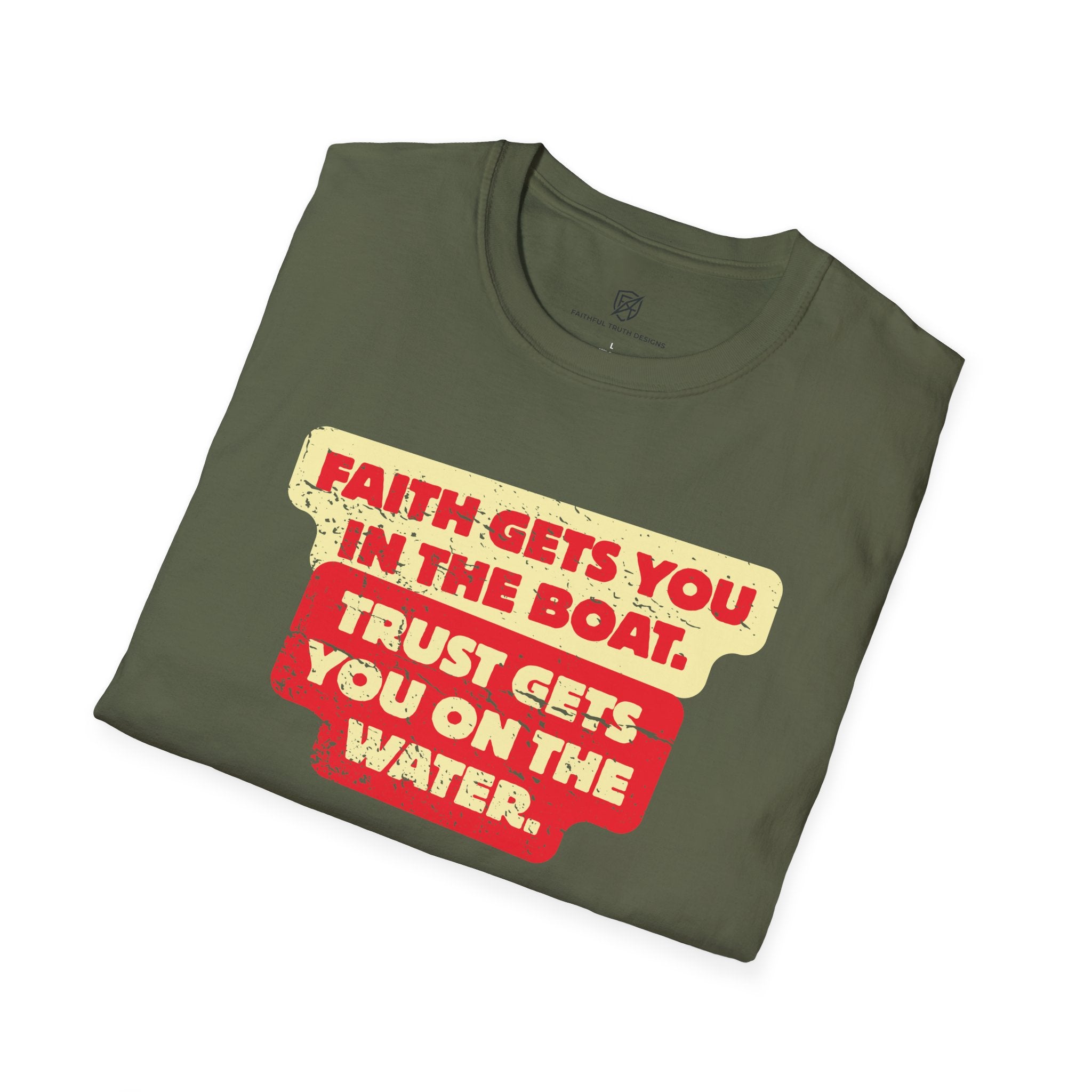 Faith Gets You in the Boat T-Shirt — Inspirational Christian Trust Graphic T-Shirt
