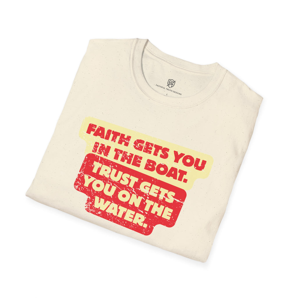 Faith Gets You in the Boat T-Shirt — Inspirational Christian Trust Graphic T-Shirt