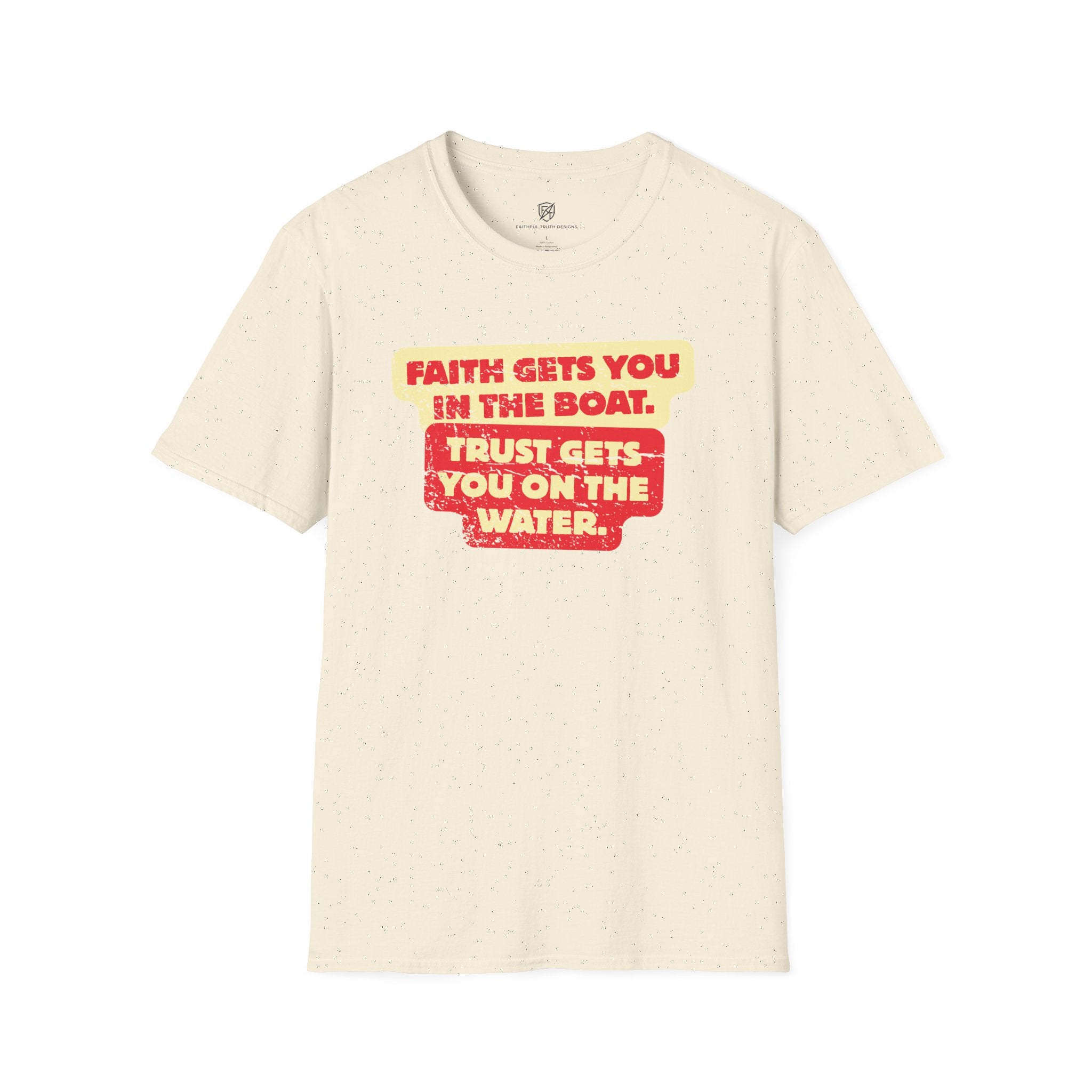 Faith Gets You in the Boat T-Shirt — Inspirational Christian Trust Graphic T-Shirt