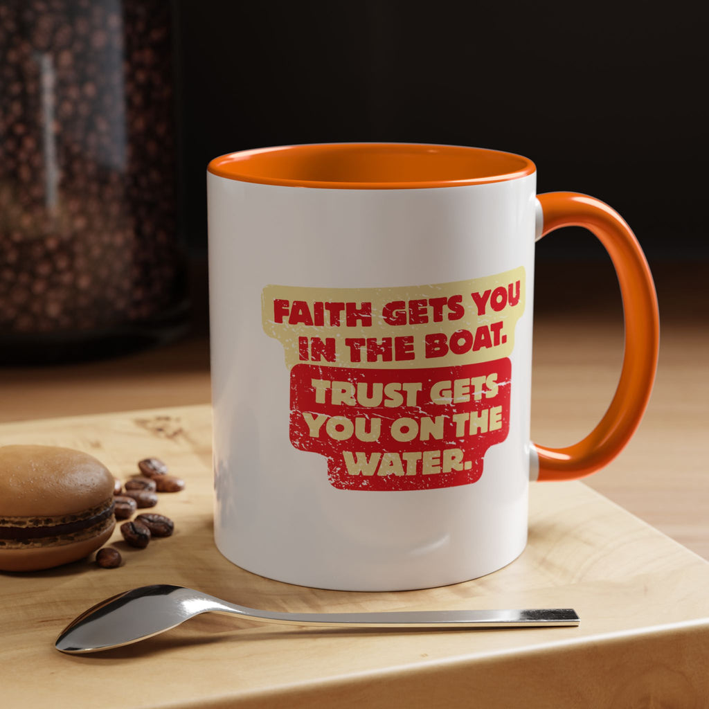 Coffee Mug — Faith Gets You in the Boat, Trust Gets You on the Water (Religious Inspirational)